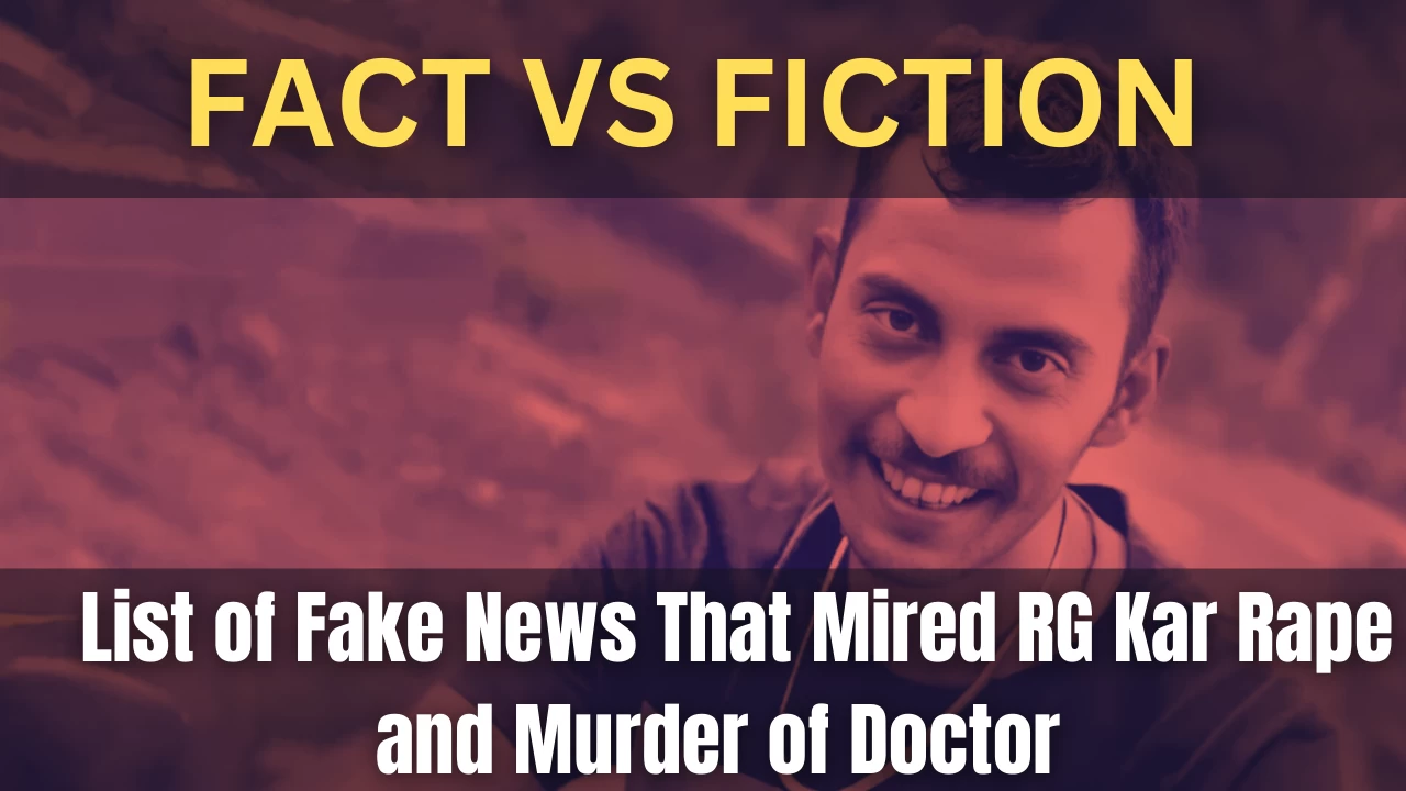 Fact Vs Fiction: List of Fake News That Mired RG Kar Rape and Murder of Doctor